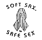 SOFT SAX FOR SAFE SEX