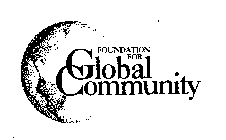 FOUNDATION FOR GLOBAL COMMUNITY