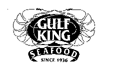 GULF KING SEAFOOD SINCE 1936