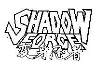 SHADOW FORCE