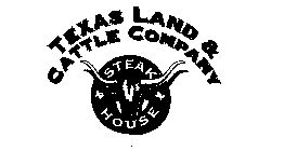 TEXAS LAND & CATTLE COMPANY STEAK HOUSE
