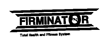 FIRMINATOR FAT TOTAL HEALTH AND FITNESS SYSTEM