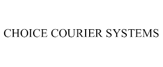 CHOICE COURIER SYSTEMS