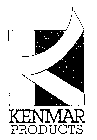 K KENMAR PRODUCTS