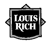 SWITCH TO LOUIS RICH