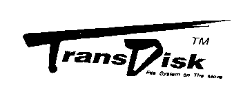 TRANS DISK FILE SYSTEM ON THE MOVE
