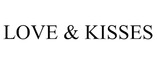LOVE & KISSES