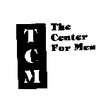 TCM THE CENTER FOR MEN