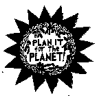 PLAN IT FOR THE PLANET!