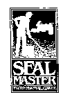 SEAL MASTER PROFESSIONAL GRADE