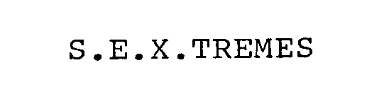 S.E.X.TREMES