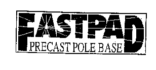 FASTPAD PRECAST POLE BASE
