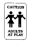 CAUTION ADULTS AT PLAY
