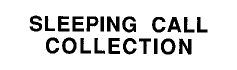 SLEEPING CALL COLLECTION