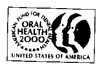 AMERICAN FUND FOR DENTAL HEALTH ORAL HEALTH 2000 UNITED STATES OF AMERICA