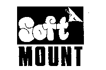 SOFT MOUNT