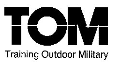 TOM TRAINING OUTDOOR MILITARY