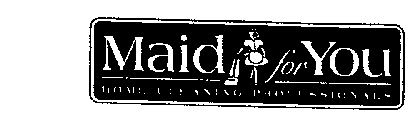 MAID FOR YOU HOME CLEANING PROFESSIONALS