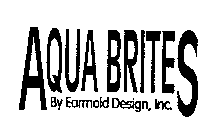 AQUA BRITES BY EARMOLD DESIGN, INC.