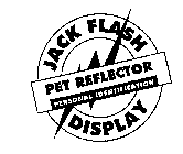 JACK FLASH PET REFLECTOR DISPLAY PERSONAL IDENTIFICATION