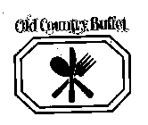 OLD COUNTRY BUFFET