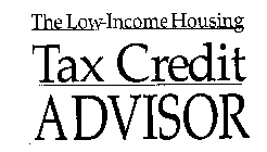 THE LOW INCOME HOUSING TAX CREDIT ADVISOR