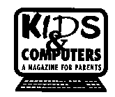 KIDS & COMPUTERS A MAGAZINE FOR PARENTS