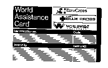 WORLD ASSISTANCE CARD EUROCROSS ONTARIO BLUE CROSS WORLDWIDE ASSISTANCE IDENTIFICATION NO. CODE ISSUED BY VALID UNTIL