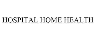 HOSPITAL HOME HEALTH