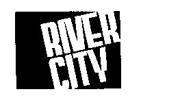 RIVER CITY