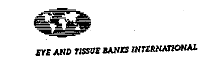 EYE AND TISSUE BANKS INTERNATIONAL