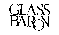 GLASS BARON