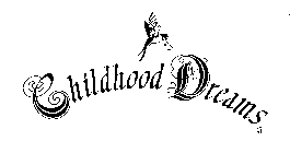 CHILDHOOD DREAMS