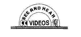 SEE AND HEAR VIDEOS