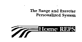 THE RANGE AND EXERCISE PERSONALIZED SYSTEM HOME REPS