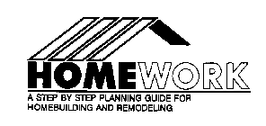 HOMEWORK A STEP BY STEP PLANNING GUIDE FOR HOMEBUILDING AND REMODELING