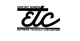 CREDIT UNION ETC EXPRESS TRANSACTION CENTER
