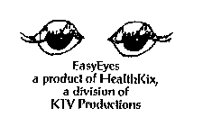EASYEYES A PRODUCT OF HEALTHKIX, A DIVISION OF KTV PRODUCTIONS