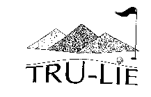 TRU-LIE