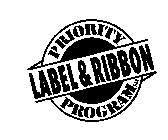 PRIORITY LABEL & RIBBON PROGRAM