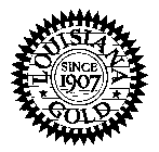 LOUISIANA GOLD SINCE 1907