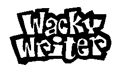 WACKY WRITER