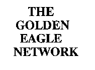 THE GOLDEN EAGLE NETWORK