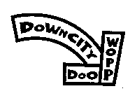 DOWNCITY DOO-WOPP