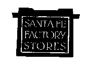 SANTA FE FACTORY STORES