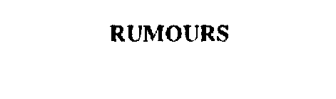 RUMOURS