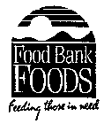FOOD BANK FOODS FEEDING THOSE IN NEED