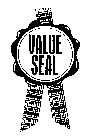 VALUE SEAL