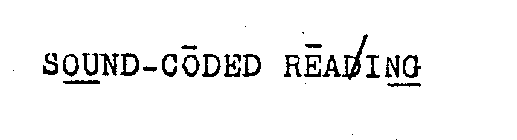 SOUND-CODED READING