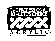 THE PROFESSIONAL ATHLETE'S CHOICE ACRYLIC